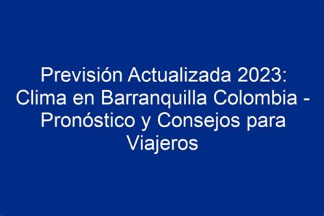 nieve en barranquilla|Previsión meteorológica de invierno para Barranquilla, Atlántico ...